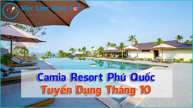 Camia Resort Phú Quốc Tuyển Dụng Tháng 10